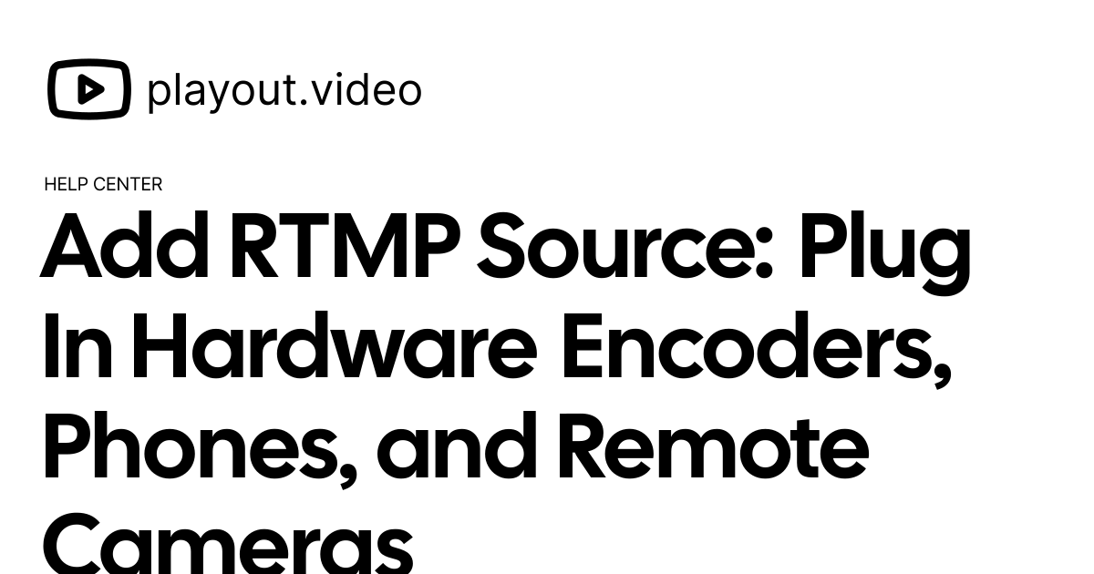 Add RTMP Source: Plug In Hardware Encoders, Phones, and Remote Cameras ...