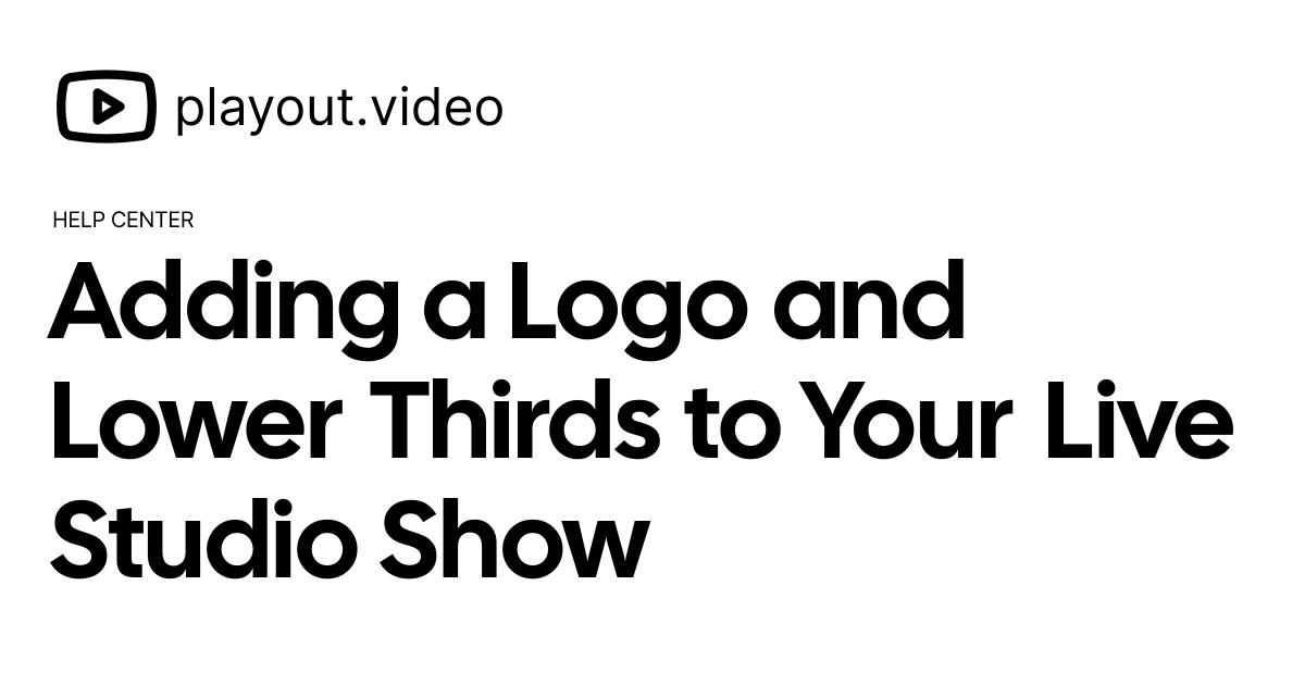 Adding a Logo and Lower Thirds to Your Live Studio Show - Help Center ...