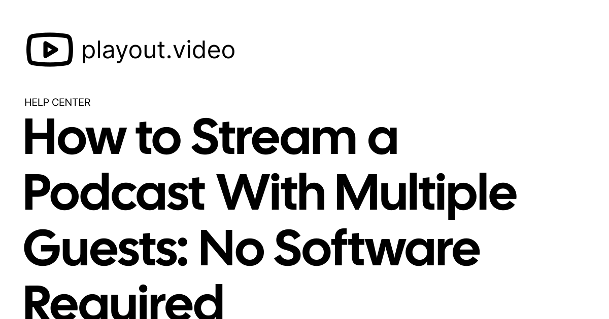 How to Stream a Podcast With Multiple Guests: No Software Required ...