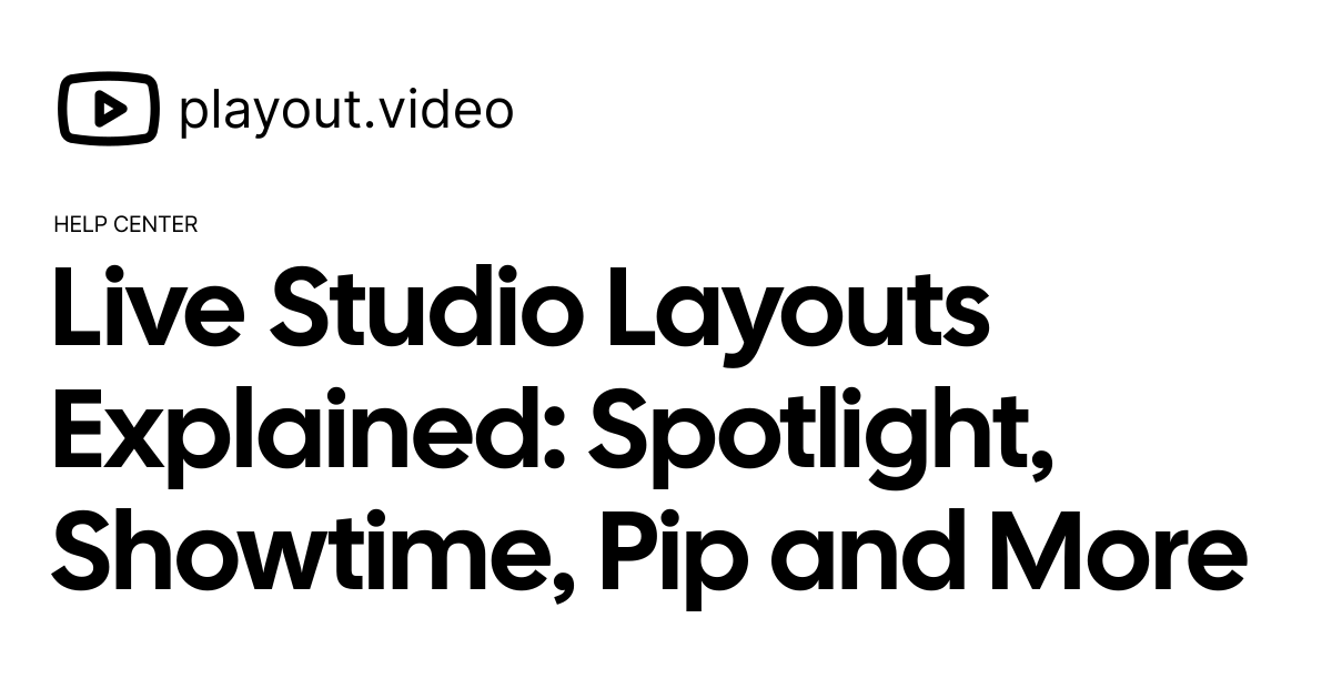 Live Studio Layouts Explained: Spotlight, Showtime, Pip and More - Help ...