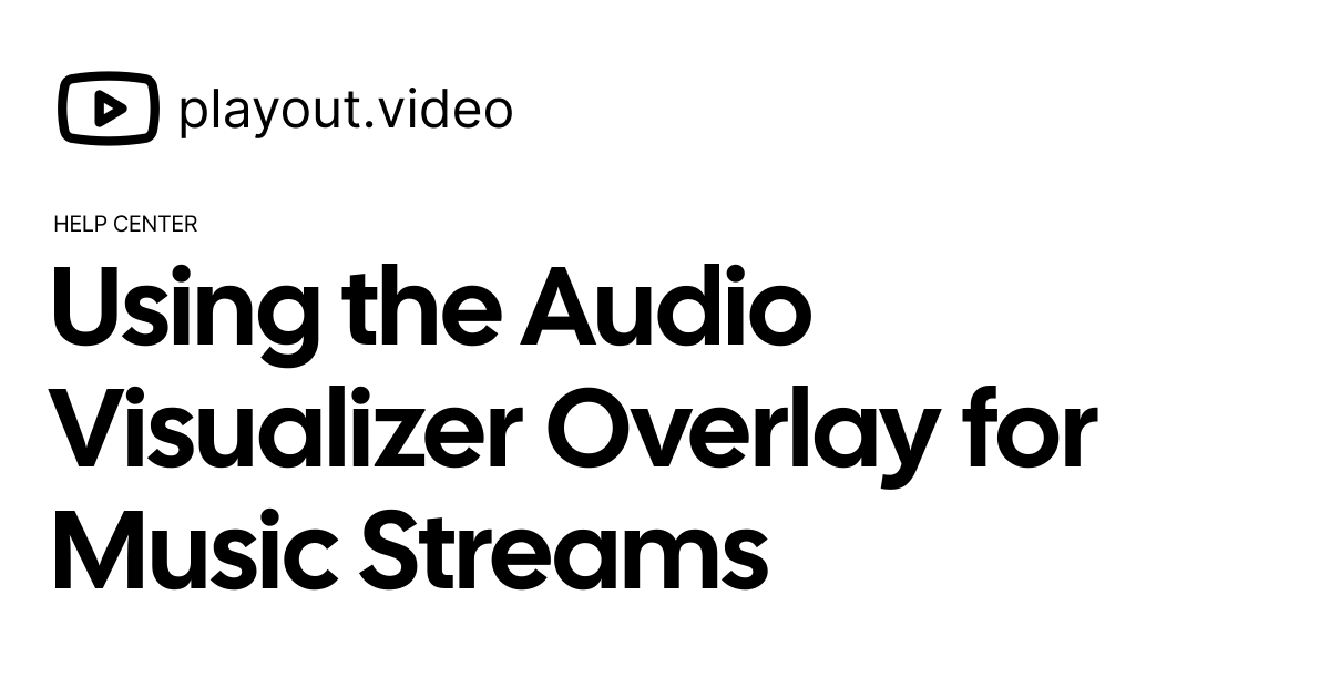 Using the Audio Visualizer Overlay for Music Streams - Help Center ...